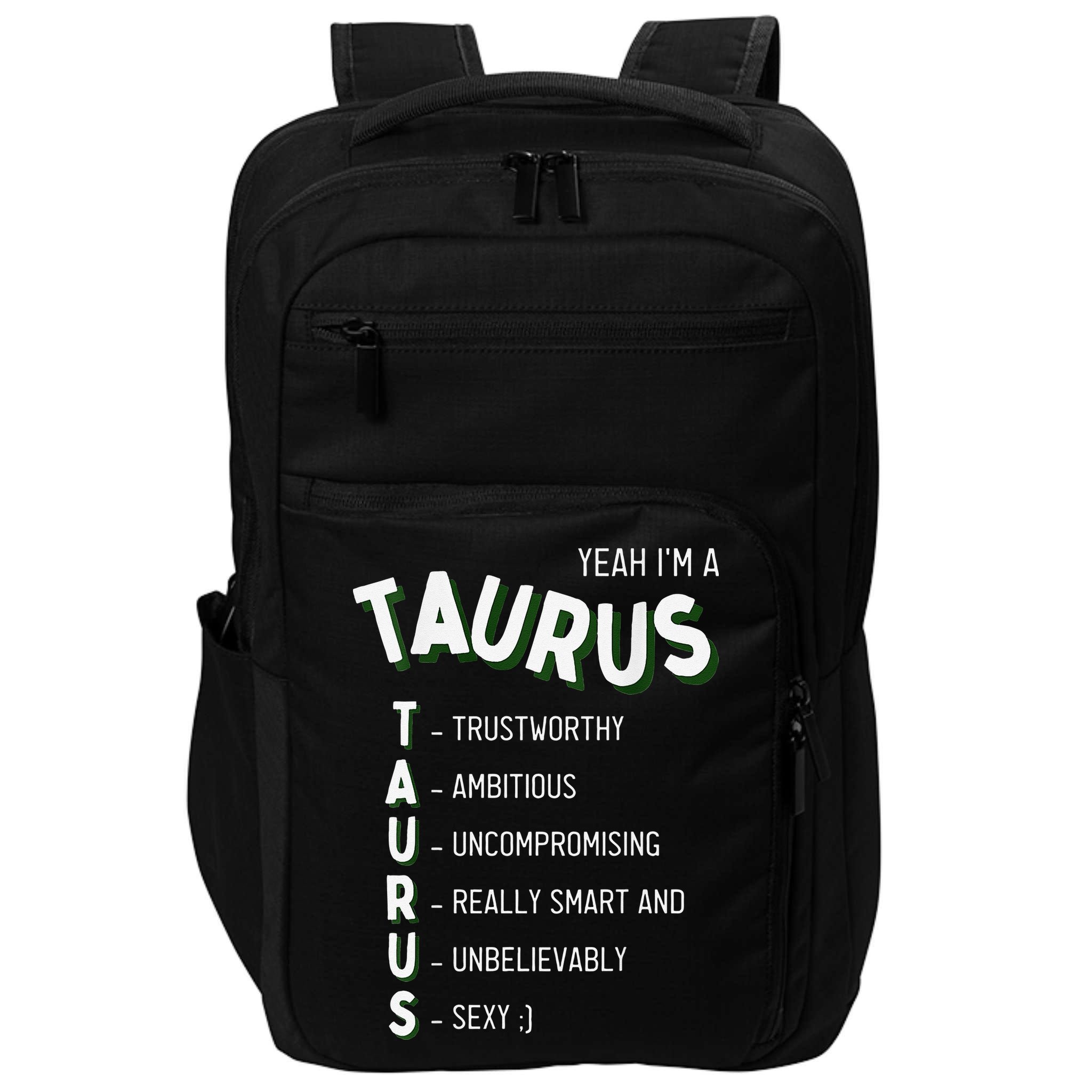 Yeah I'm a Taurus Zodiac Impact Tech Backpack
