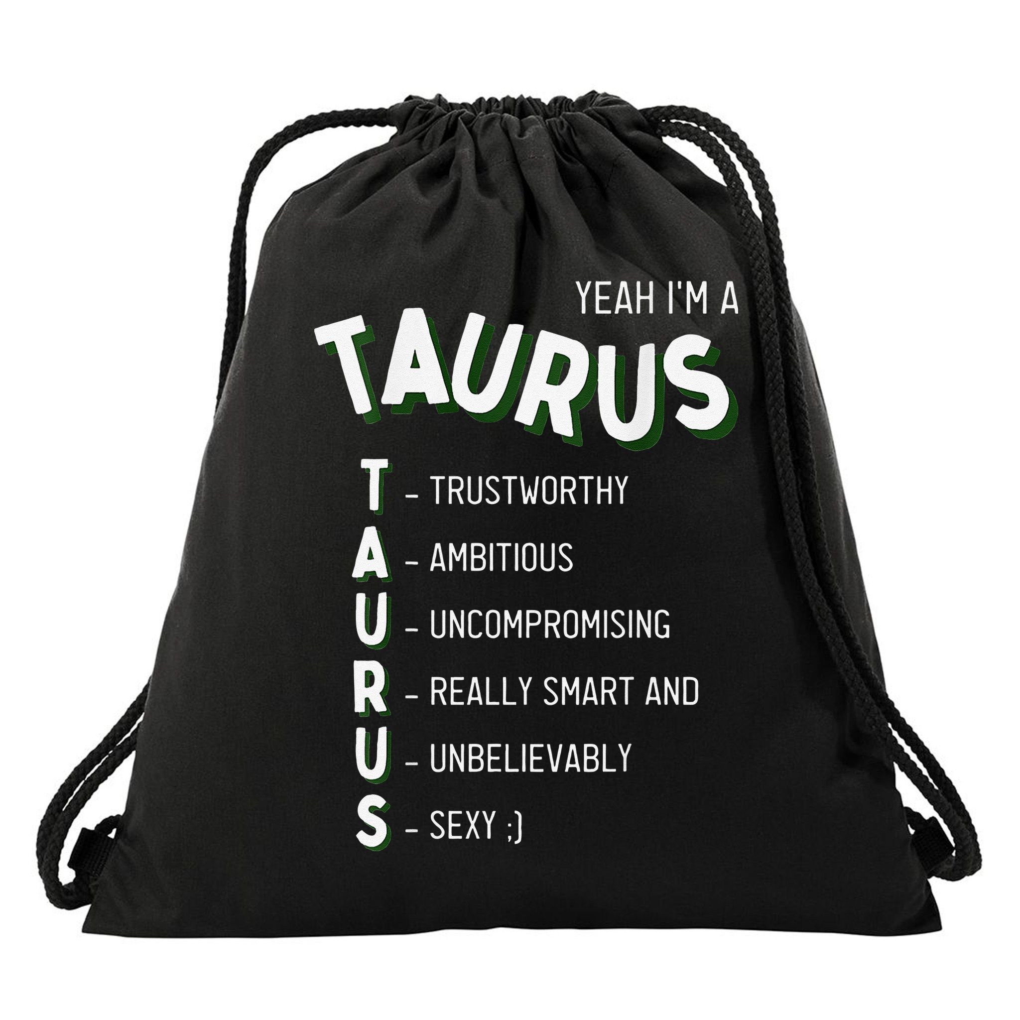 Yeah I'm a Taurus Zodiac Drawstring Bag
