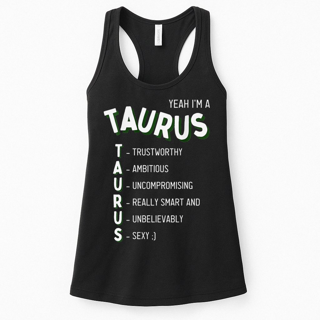 Yeah I'm a Taurus Zodiac Womens Tank Top