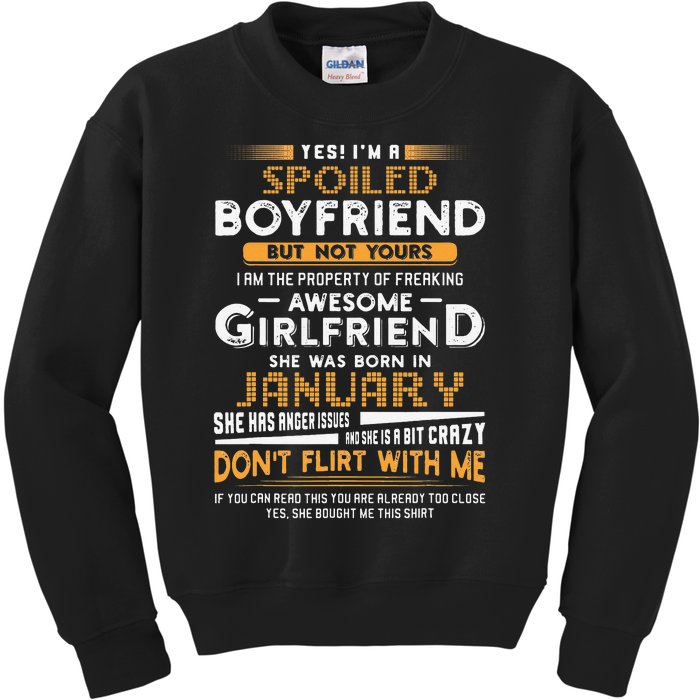 Yes I'm A Spoiled Boyfriend Of A January Girlfriend Kids Sweatshirt