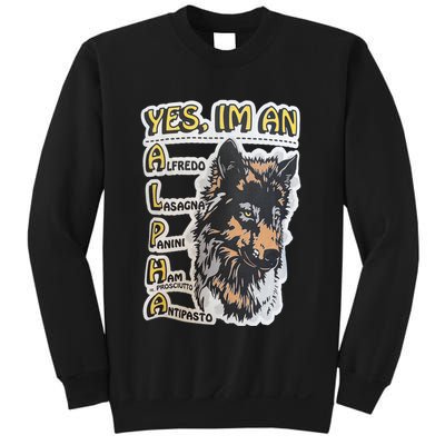 Yes I’m An Alpha Alfredo Lasagna Panini Ham Ie Prosciutto Antipasto Wolf Sweatshirt