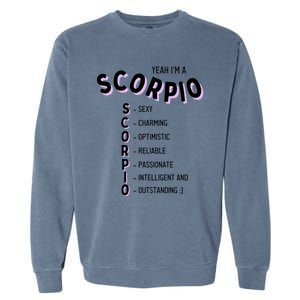 Yeah Im A Scorpio Zodiac Gift Garment-Dyed Sweatshirt