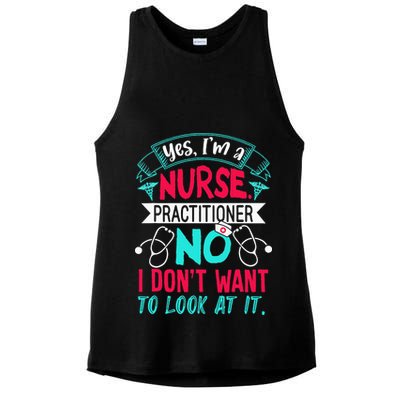 Yes I'm A Nurse Practitioner No Don't Want to Look Funny Ladies PosiCharge Tri-Blend Wicking Tank