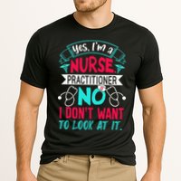 Yes I'm A Nurse Practitioner No Don't Want to Look Funny Performance Shirt