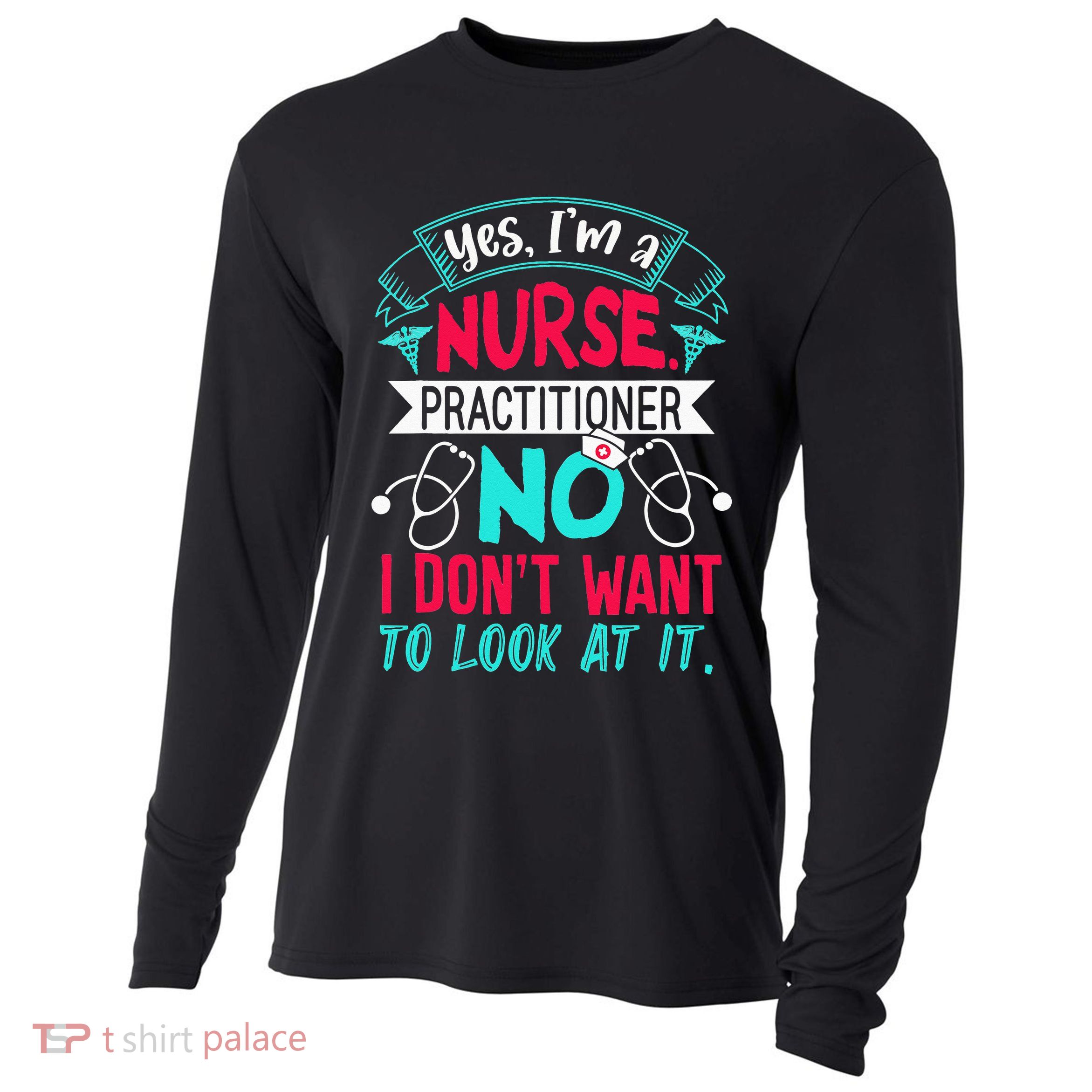 Yes I'm A Nurse Practitioner No Don't Want to Look Funny Cooling Performance Long Sleeve Crew
