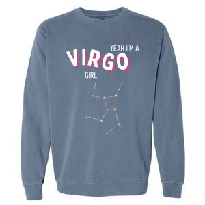 Yeah Im A Virgo Zodiac Funny Gift Garment-Dyed Sweatshirt