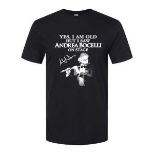 YES I AM OLD ANDREA BOCELLI SIGNATURE Softstyle CVC T-Shirt