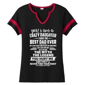 Yes I Am A Crazy Daughter I Have The Best Dad Ever Gift Ladies Halftime Notch Neck Tee