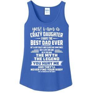 Yes I Am A Crazy Daughter I Have The Best Dad Ever Gift Ladies Essential Tank