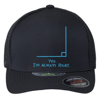 Yes Im Always Right Math Teacher Flexfit Unipanel Trucker Cap