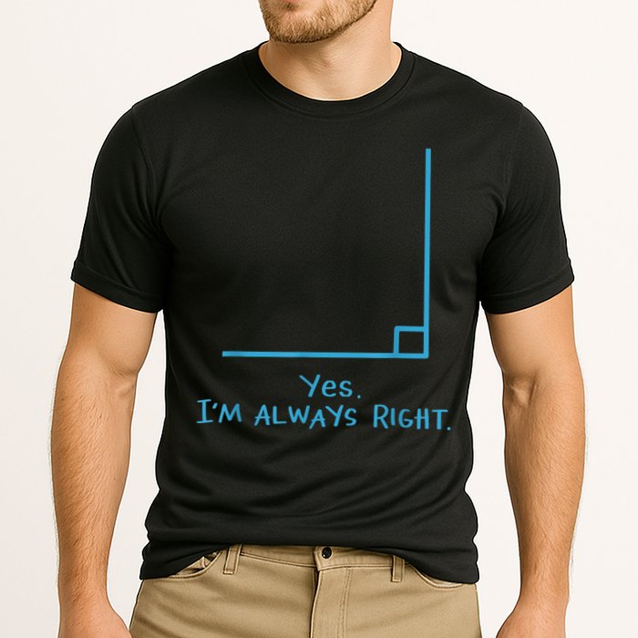 Yes Im Always Right Math Teacher Cooling Performance Crew T-Shirt