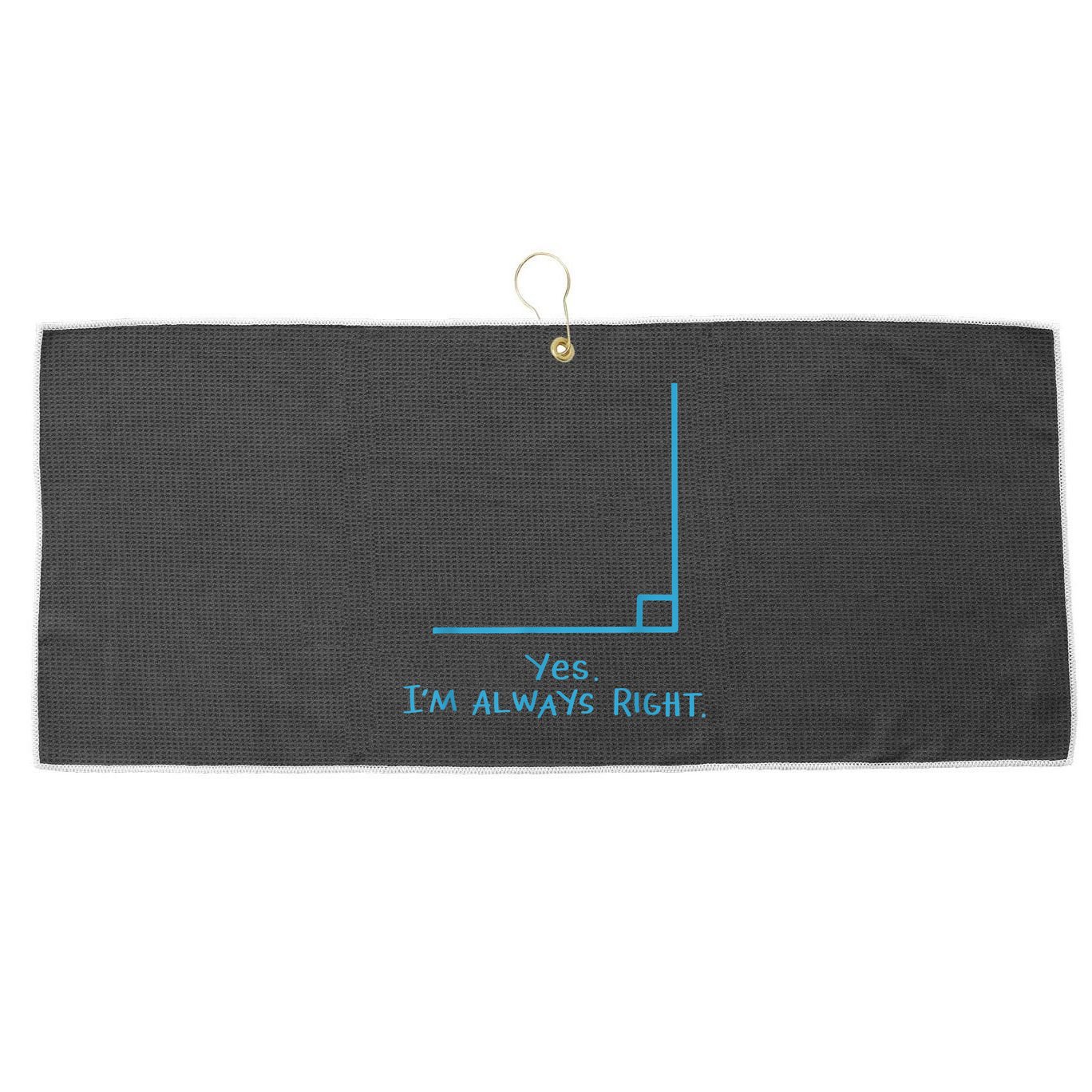 Yes Im Always Right Math Teacher Large Microfiber Waffle Golf Towel