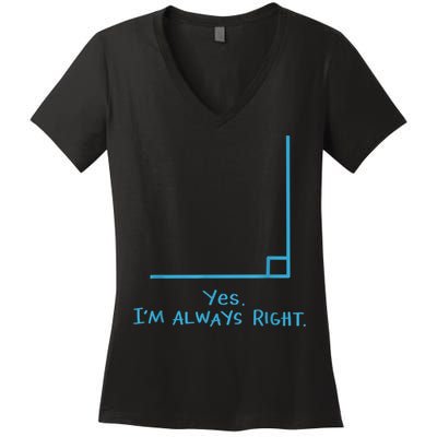 Yes Im Always Right Math Teacher Women's V-Neck T-Shirt
