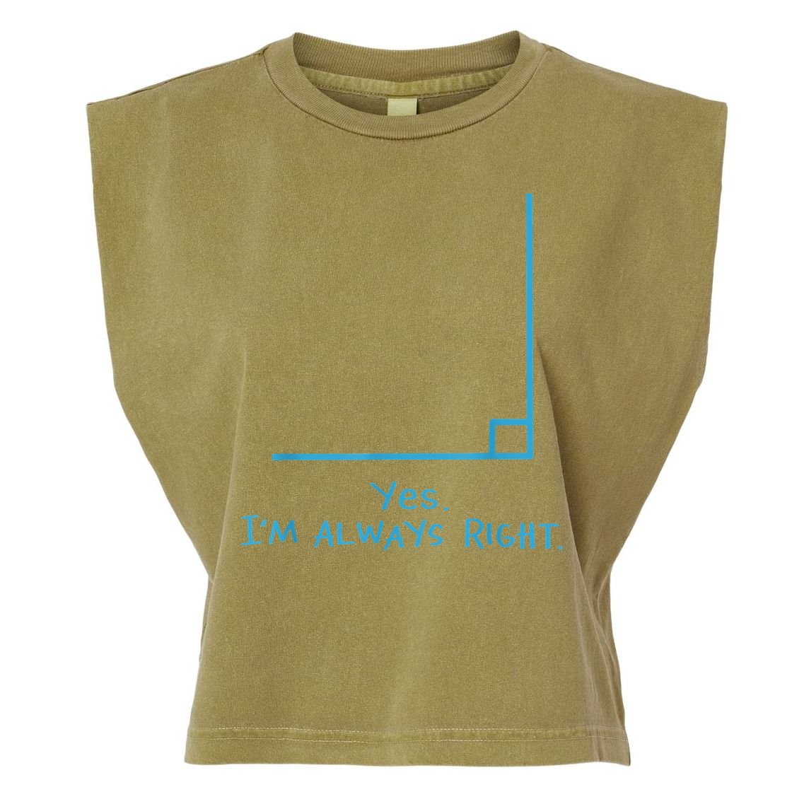 Yes Im Always Right Math Teacher Garment-Dyed Women's Muscle Tee