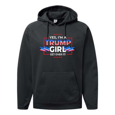 Yes IM A Trump Girl Get Over It Support Trump 2020 Performance Fleece Hoodie