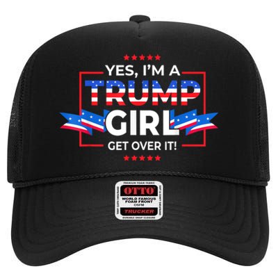 Yes IM A Trump Girl Get Over It Support Trump 2020 High Crown Mesh Back Trucker Hat