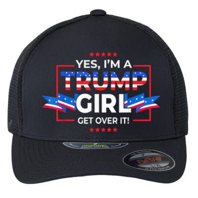 Yes IM A Trump Girl Get Over It Support Trump 2020 Flexfit Unipanel Trucker Cap