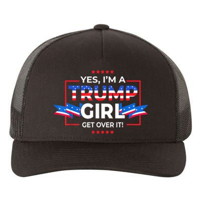 Yes IM A Trump Girl Get Over It Support Trump 2020 Yupoong Adult 5-Panel Trucker Hat