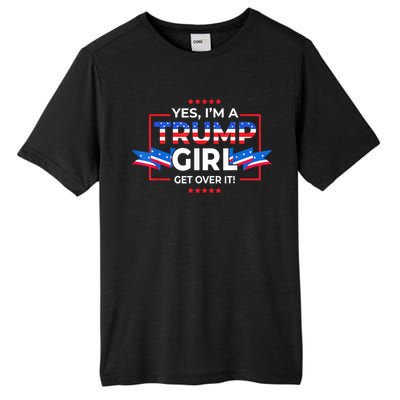 Yes IM A Trump Girl Get Over It Support Trump 2020 Tall Fusion ChromaSoft Performance T-Shirt