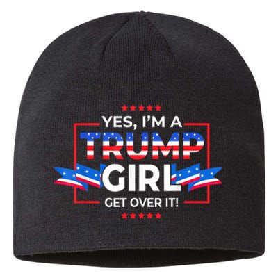 Yes IM A Trump Girl Get Over It Support Trump 2020 Sustainable Beanie