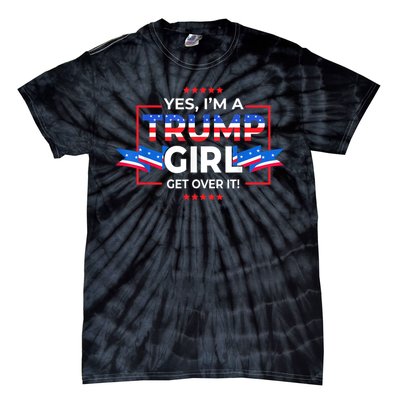 Yes IM A Trump Girl Get Over It Support Trump 2020 Tie-Dye T-Shirt