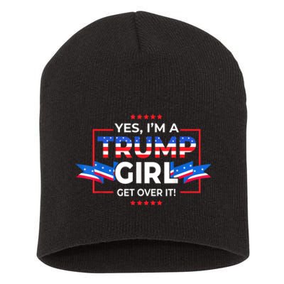 Yes IM A Trump Girl Get Over It Support Trump 2020 Short Acrylic Beanie