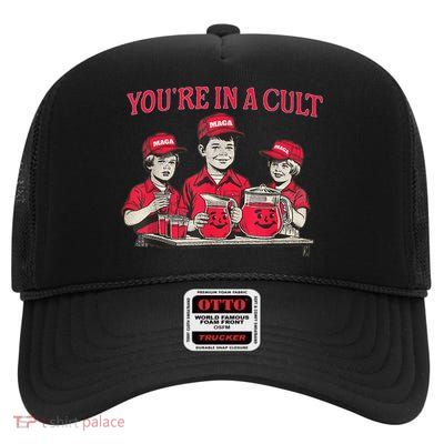 You're In A Cult  High Crown Mesh Back Trucker Hat
