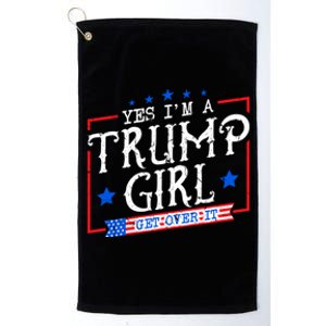 Yes IM A Trump Get Over It Funny Gift For Trump Supporter Gift Platinum Collection Golf Towel