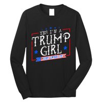 Yes IM A Trump Girl Get Over It Gifts For Trump Supporter Long Sleeve Shirt