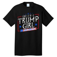 Yes IM A Trump Girl Get Over It Gifts For Trump Supporter Tall T-Shirt