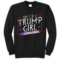 Yes IM A Trump Girl Get Over It Gifts For Trump Supporter Tall Sweatshirt