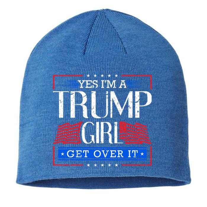 Yes IM A Trump Get Over It Funny Gift Trump Great Gift Sustainable Beanie