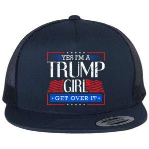 Yes IM A Trump Get Over It Funny Gift Trump Great Gift Flat Bill Trucker Hat