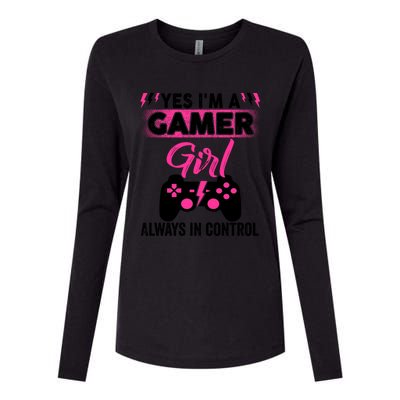 Yes Im A Gamer Girl Gaming Cool Gift Always In Control Game Girl Funny Gift Womens Cotton Relaxed Long Sleeve T-Shirt