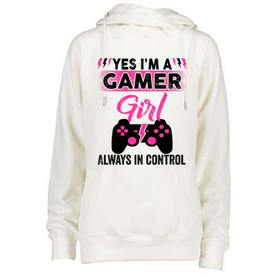 Yes Im A Gamer Girl Gaming Cool Gift Always In Control Game Girl Funny Gift Womens Funnel Neck Pullover Hood