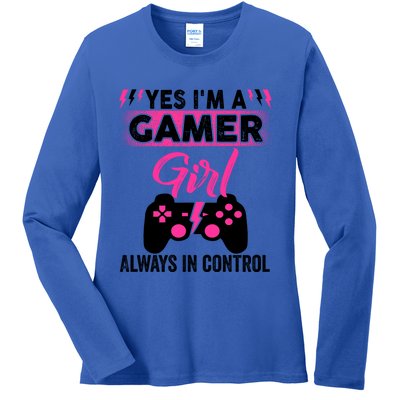 Yes Im A Gamer Girl Gaming Cool Gift Always In Control Game Girl Funny Gift Ladies Long Sleeve Shirt