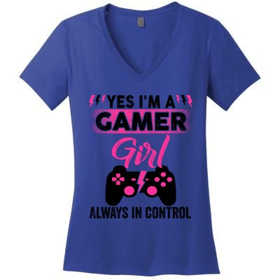 Yes Im A Gamer Girl Gaming Cool Gift Always In Control Game Girl Funny Gift Women's V-Neck T-Shirt