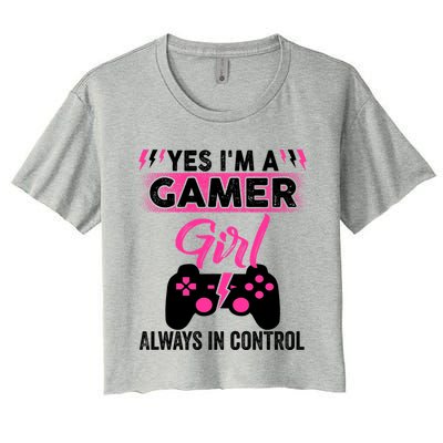 Yes Im A Gamer Girl Gaming Cool Gift Always In Control Game Girl Funny Gift Women's Crop Top Tee