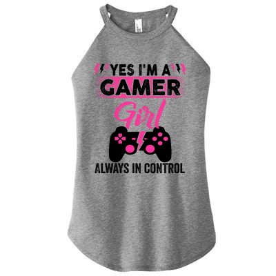 Yes Im A Gamer Girl Gaming Cool Gift Always In Control Game Girl Funny Gift Women's Perfect Tri Rocker Tank