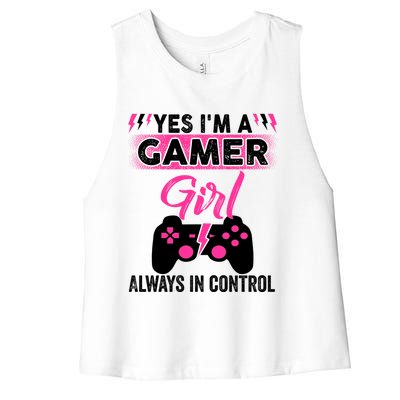 Yes Im A Gamer Girl Gaming Cool Gift Always In Control Game Girl Funny Gift Women's Racerback Cropped Tank