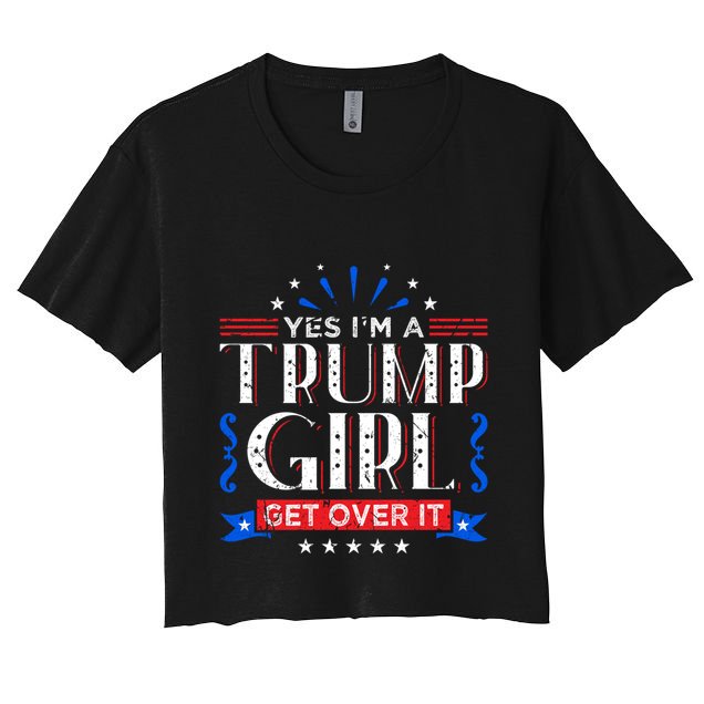 Yes IM A Trump Get Over It Funny Gift For Trump Fan Funny Gift Crop Top