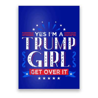 Yes IM A Trump Get Over It Funny Gift For Trump Fan Funny Gift Poster