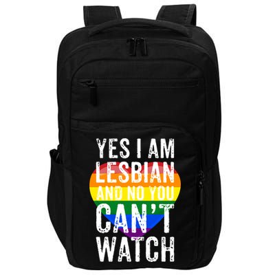 Yes I Am Lesbian And No You Cant Watch Lgbt Awareness Gift Impact Tech Backpack