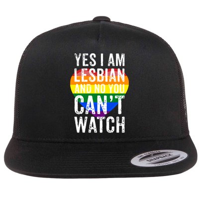Yes I Am Lesbian And No You Cant Watch Lgbt Awareness Gift Flatbill Hat
