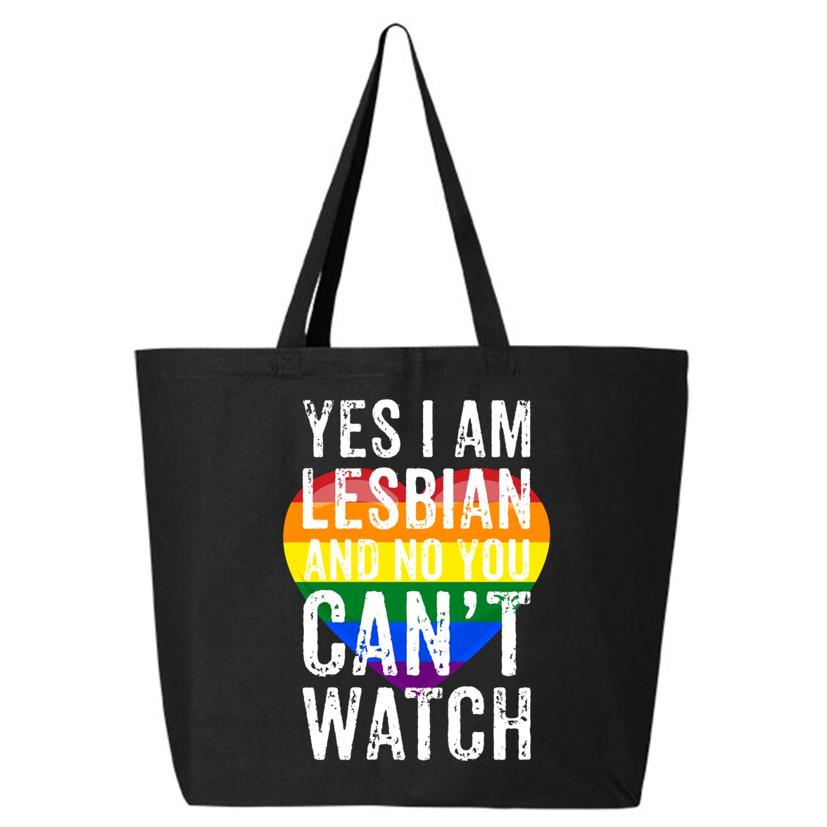 Yes I Am Lesbian And No You Cant Watch Lgbt Awareness Gift 25L Jumbo Tote