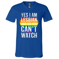 Yes I Am Lesbian And No You Cant Watch Lgbt Awareness Gift V-Neck T-Shirt