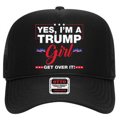 Yes I'm A Trump Get Over It Trump 2024 Election Gifts High Crown Mesh Back Trucker Hat