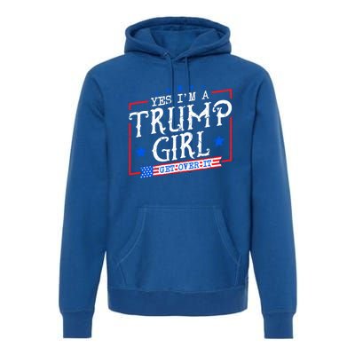 Yes IM A Trump Get Over It Funny Gift For Trump Supporter Cool Gift Premium Hoodie