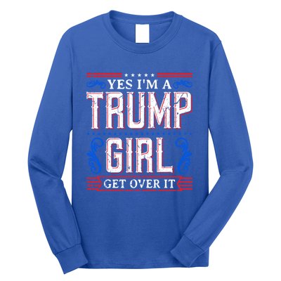 Yes IM A Trump Get Over It November Presidential Trump Cute Gift Long Sleeve Shirt