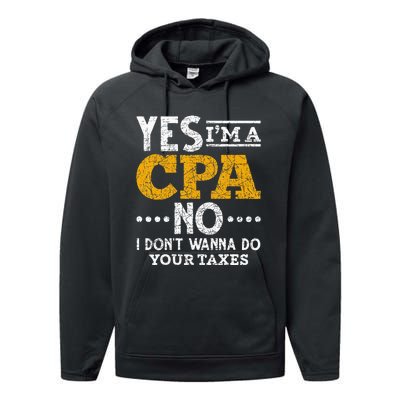 Yes Im A CPA No I Dont Wanna Do Your Taxes Funny CPA Performance Fleece Hoodie